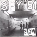 Slow - Spy 51